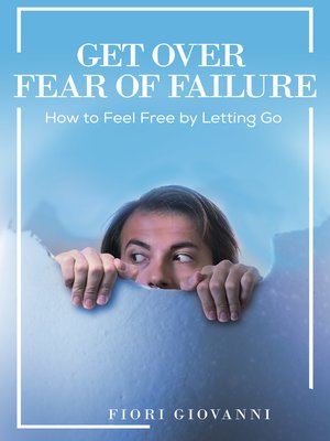 cover image of Get Over Fear of Failure